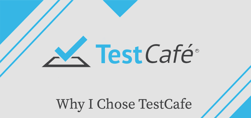 Why I chose testCafe